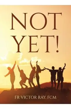 Not Yet! - Victor Ray Fcm