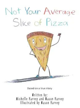Not Your Average Slice of Pizza, Hardcover/Michelle Harvey