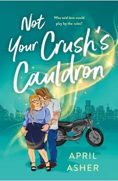 Not Your Crush's Cauldron - April Asher