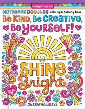 Notebook Doodles Be Kind, Be Creative, Be Yourself!. Coloring and Activity Book, Paperback/Jess Volinski
