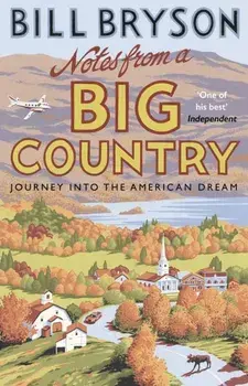 Notes From A Big Country. Journey into the American Dream, Paperback/Bill Bryson