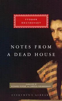 Notes from a Dead House, Hardback/Fyodor Dostoevsky