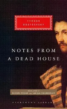 Notes from a Dead House, Hardcover/Fyodor Dostoevsky