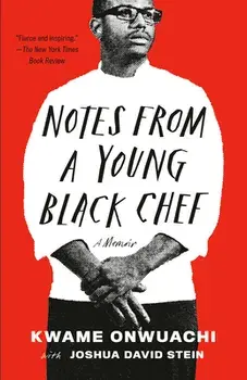 Notes from a Young Black Chef: A Memoir, Paperback/Kwame Onwuachi