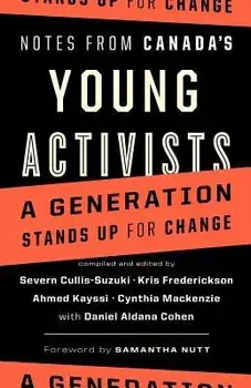 Notes from Canada's Young Activists, Paperback/Severn Cullis-Suzuki