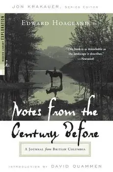Notes from the Century Before: A Journal from British Columbia, Paperback/Edward Hoagland