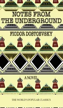 Notes from the Underground, Hardcover/Fyodor Dostoyevsky