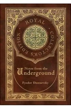 Notes from the Underground (Royal Collector's Edition) (Case Laminate Hardcover with Jacket) - Fyodor Dostoevsky