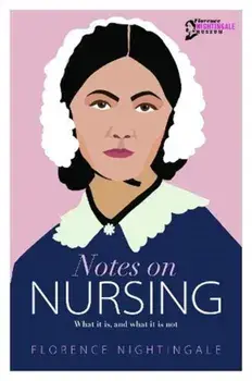 Notes on Nursing. What it is, and what it is not, Paperback/Florence Nightingale