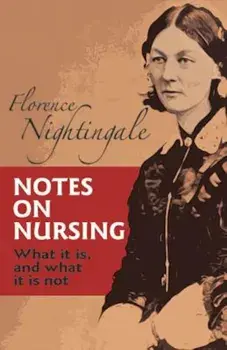 Notes on Nursing: What It Is, and What It Is Not, Paperback/Florence Nightingale