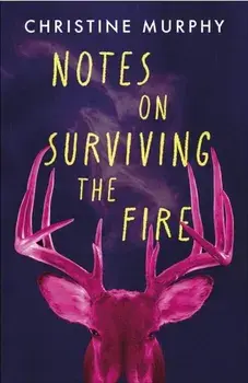 Notes on Surviving the Fire. A razor-sharp, darkly funny literary novel about male violence, a woman's vengeance, and whether killing can ever be justified, Hardback/Christine Murphy