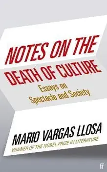 Notes on the Death of Culture. Essays on Spectacle and Society, Main, Paperback/Mario Vargas Llosa
