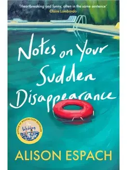 Notes on Your Sudden Disappearance. From the bestselling author of The Wedding People, Paperback/Alison Espach