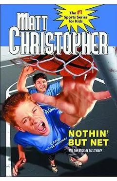 Nothin' But Net - Matt Christopher