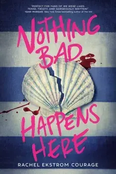 Nothing Bad Happens Here, Paperback/Rachel Ekstrom Courage