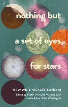 nothing but a set of eyes for stars. New Writing Scotland 41, Paperback/***