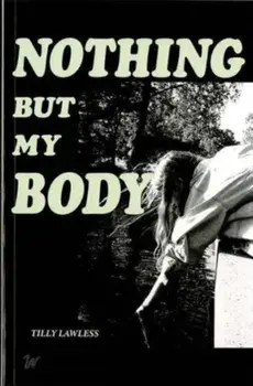Nothing But My Body, Paperback/Tilly Lawless