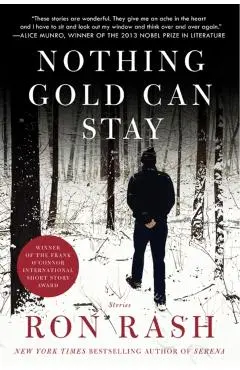Nothing Gold Can Stay - Ron Rash