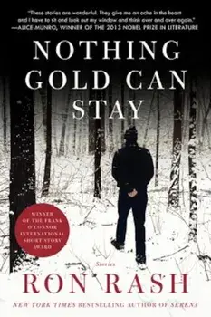 Nothing Gold Can Stay: Stories, Paperback/Ron Rash