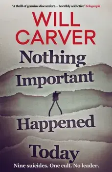 Nothing Important Happened Today, Paperback/Will Carver