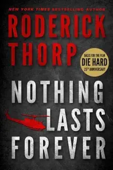 Nothing Lasts Forever (Basis for the Film Die Hard), Paperback/Roderick Thorp