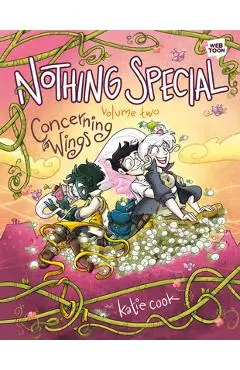 Nothing Special, Volume Two: Concerning Wings (a Graphic Novel) - Katie Cook