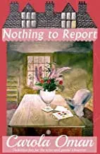 Nothing to Report, Paperback/Carola Oman