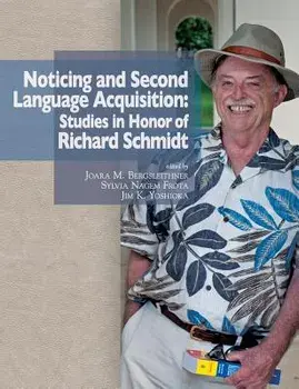 Noticing and Second Language Acquisition: Studies in Honor of Richard Schmidt, Paperback/Joara M. Bergsleithner