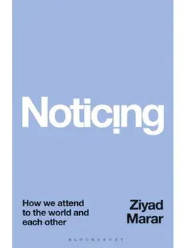 Noticing. How we Attend to the World and Each Other, Hardback/***