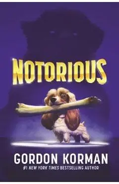 Notorious - Gordon Korman