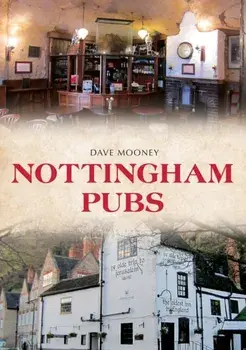 Nottingham Pubs, Paperback/Dave Mooney