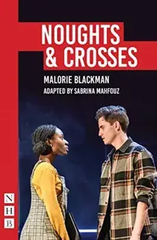 Noughts & Crosses (NHB Modern Plays). (SABRINA MAHFOUZ/PILOT THEATRE VERSION), Paperback/Malorie Blackman