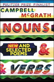 Nouns & Verbs: New and Selected Poems, Hardcover/Campbell McGrath
