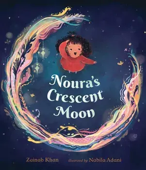 Noura's Crescent Moon: An Eid Story, Hardback/Zainab Khan