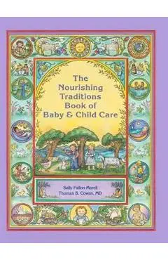 Nourishing Traditions Book of Baby & Child Care