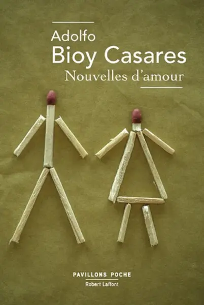 Nouvelles d'amour | Adolfo Bioy Casares