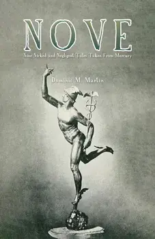 Nove. Nine Nicked and Negligent Tales Taken from Mercury, Paperback/Dominic M. Martin