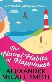 Novel Habits of Happiness, Paperback/Alexander McCall Smith