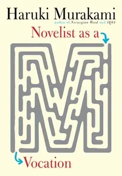 Novelist as a Vocation, Hardcover/Haruki Murakami