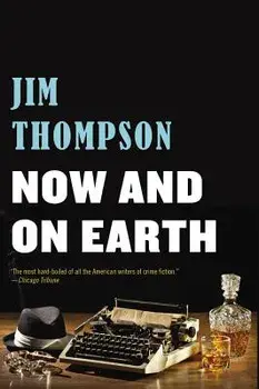 Now and on Earth, Paperback/Jim Thompson