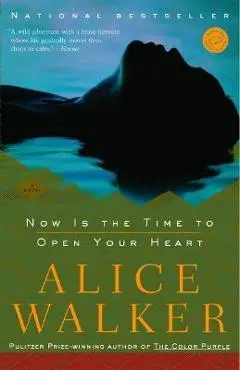 Now Is the Time to Open Your Heart - Alice Walker
