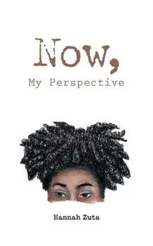 Now, My Perspective, Paperback/Hannah Zuta