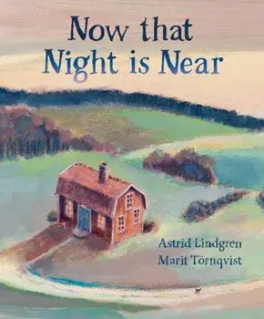 Now that Night is Near, Hardback/Astrid Lindgren