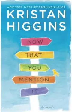 Now That You Mention It - Kristan Higgins