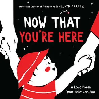 Now That You're Here, Board Books/Loryn Brantz