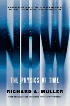 Now: The Physics of Time, Paperback/Richard A. Muller