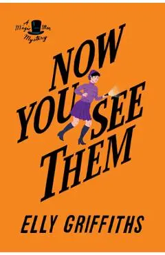Now You See Them - Elly Griffiths