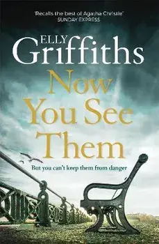 Now You See Them. The Brighton Mysteries 5, Paperback/Elly Griffiths