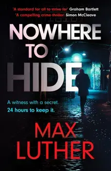Nowhere to Hide. A high-octane gripping crime thriller, Paperback/Max Luther