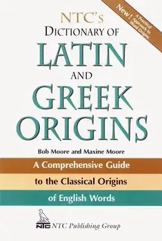 Ntc's Dictionary of Latin and Greek Origins, Paperback/Robert J. Moore